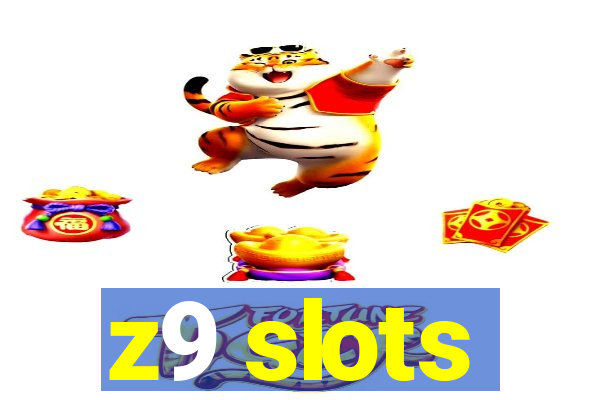 z9 slots